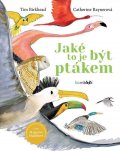 Birkhead Tim: Jaké to je být ptákem