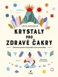 Apicela Luca: Krystaly pro zdravé čakry