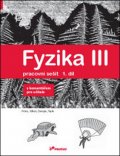 kolektiv autorů: Fyzika III - Pracovní sešit 1. díl - S komentářem pro učitele