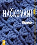Sarah Hazellová: Háčkování - Vzory od A do Z