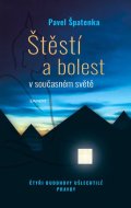 : Štěstí a bolest v současném světě