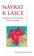 Williamson Marianne: Návrat k lásce - Zamyšlení nad principy Kurzu zázraků