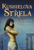 Carey Jacqueline: Kushielova střela - Trilogie Kushiel, kniha první