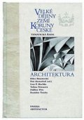 kolektiv autorů: Velké dějiny zemí Koruny české: Architektura