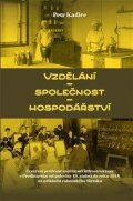 Kadlec Petr: Vzdělání - Společnost - Hospodářství / Utváření profesně vzdělávací infrast