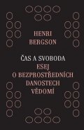 Bergson Henri: Čas a svoboda - Esej o bezprostředních danostech vědomí