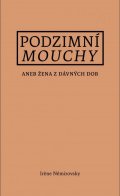 Némirovsky Irene: Podzimní mouchy aneb Žena z dávných dob