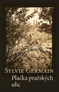 Germainová Sylvie: Plačka pražských ulic