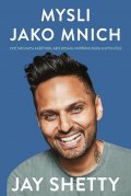 Shetty Jay: Mysli jako mnich - Cvič svou mysl každý den, abys dosáhl vnitřního klidu a 