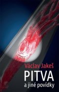 Jakeš Václav: Pitva a jiné povídky