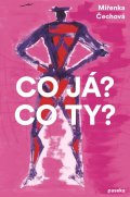 Čechová Miřenka: Co já? Co ty?