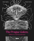 Vopěnka Martin: The Prague Golem, Rabbi Loew, and My Jewish Soul