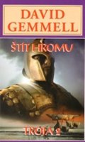 Gemmell David: Štít hromu - Trója 2