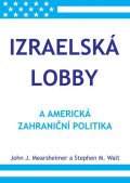 Mearsheimer John J.: Izraelská lobby a americká zahraniční politika