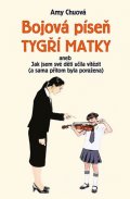Amarová Heather Ash: Bojová píseň tygří matky aneb Jak jsem své děti učila vítězit (a sama přito
