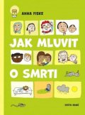 Fiskeová Anna: Jak mluvit o smrti