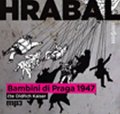 Hrabal Bohumil: Bambini di Praga 1947 - CDmp3 (Čte Oldřich Kaiser)