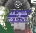 Janáček Leoš: Nebojte se klasiky! 22 Leoš Janáček: Její Pastorkyňa - CDmp3