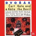 Orchestr opery Státního divadla: CD Jiří Pinkas - Antonín Dvořák : Čert a Káča
