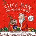 Donaldsonová Julia: Stick Man - The Present Hunt: A lift-the-flap adventure