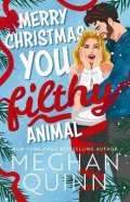 Quinn Meghan: Merry Christmas, You Filthy Animal
