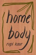 Kaur Rupi: Home Body