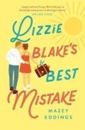 Eddings Mazey: Lizzie Blake´s Best Mistake: The next unique and swoonworthy rom-com from t