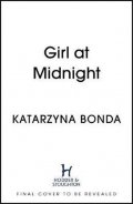 Bonda Katarzyna: Girl at Midnight : the bestselling Polish crime sensation