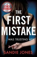 Jones Sandie: The First Mistake : A gripping psychological thriller about trust and lies 