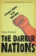 Prashad Vijay: The Darker Nations: A People´s History of the Third World
