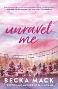 Becka Mack: Unravel Me