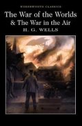 Wells Herbert George: The War of the Worlds and The War in the Air