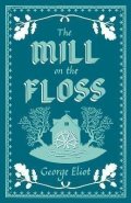 Eliot George: The Mill on the Floss: Annotated Edition (Alma Classics Evergreens)