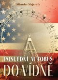 Majerník Miroslav: Poslední autobus do Vídně
