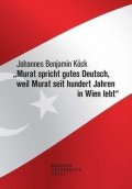 Köck Johannes Benjamin: Murat spricht gutes Deutsch, weil Murat seit hundert Jahren in Wien lebt“