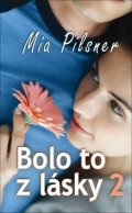 Pilsner Mia: Bolo to z lásky 2