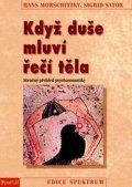 Morschitzky Hans: Když duše mluví řečí těla - Stručný přehled psychosomatiky