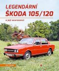 Tuček Jan: Legendární Škoda 105/120 a její sourozenci