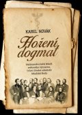 Novák Karel: Hoření dogmat - Nedocenění čeští lékaři světového významu, tvůrci Druhé víd