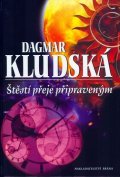 Kludská Dagmar: Štěstí přeje připraveným - 2.vyd.