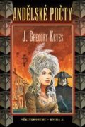 Keyes J. Gregory: Andělské počty - Věk nerozumu - kniha druhá