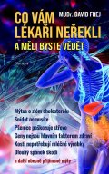 Frej David: Co vám lékaři neřekli a měli byste vědět