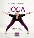 Hirschi Gertrud: Jóga - Nejlepší ásány, mantry a mudry