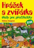 Vargová Taťána: Hrášek a zvířátka - úkoly pro předškoláky