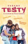neuveden: Řešené testy pro víceletá gymnázia (český jazyk + matematika + všeobecné zn