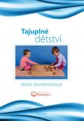 Montessori Maria: Tajuplné dětství
