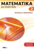 Kozák Petr: Matematika pro střední školy 2 - Pracovní učebnice