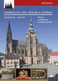 Royt Jan: Katedrála svatého Víta, Vojtěcha a Václava - Historie, architektura, umělec