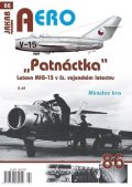 Irra Miroslav: AERO 86 Patnáctka Letoun MiG-15 v čs. vojenském letectvu 2. díl
