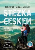 Úbl Martin: Stezka Českem - Nové příběhy